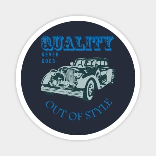 Quality never goes out of style Magnet